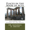 Places in the Book of Acts: Following the Journey of the Gospel