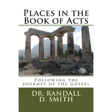 Places in the Book of Acts: Following the Journey of the Gospel