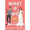What If We Do