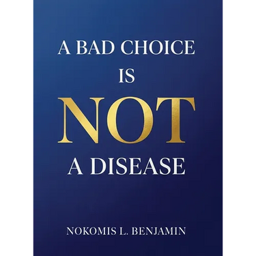 A Bad Choice is not a Disease