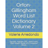 Orton-Gillingham Word List Dictionary Volume 2
