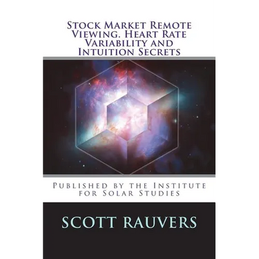 Stock Market Remote Viewing. Heart Rate Variability and Intuition Secrets: A new publication by the Institute for Solar Studies
