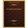 On Sophistical Refutations