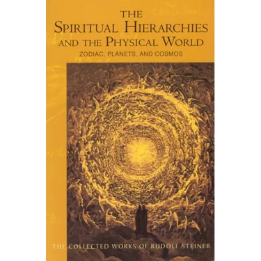 The Spiritual Hierarchies and the Physical World: Zodiac, Planets & Cosmos (Cw 110) Volume 110
