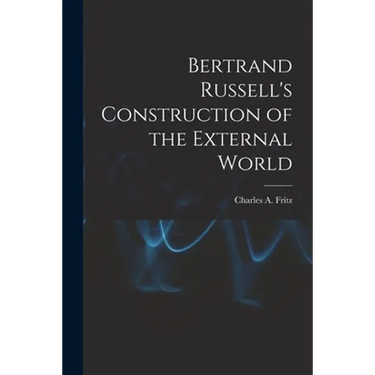 Bertrand Russell's Construction of the External World