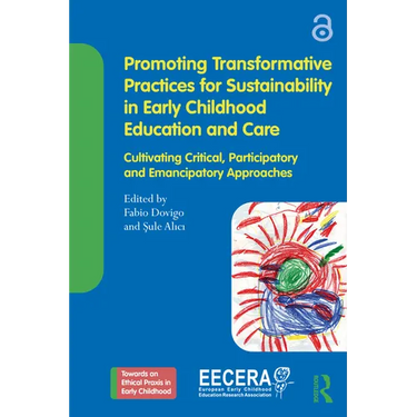 Promoting Transformative Practices for Sustainability in Early Childhood Education and Care: Cultivating Critical, Participatory and Emancipatory Appr