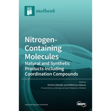 Nitrogen-Containing Molecules: Natural and Synthetic Products Including Coordination Compounds