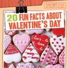 20 Fun Facts about Valentine's Day