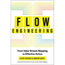 Flow Engineering: From Value Stream Mapping to Effective Action