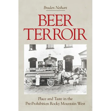 Beer Terroir: Place and Taste in the Pre-Prohibition Rocky Mountain West