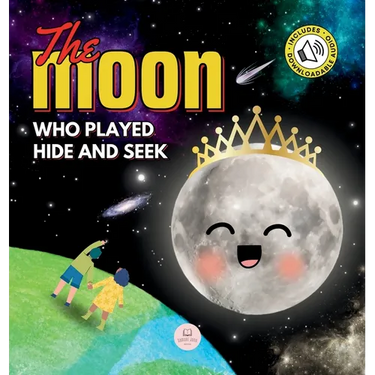The Moon Who Played Hide and Seek: A Children's Story to Learn About Lunar Phases
