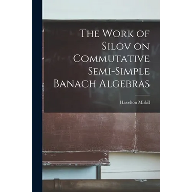 The Work of Silov on Commutative Semi-simple Banach Algebras
