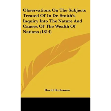 Observations On The Subjects Treated Of In Dr. Smith's Inquiry Into The Nature And Causes Of The Wealth Of Nations (1814)