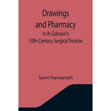 Drawings and Pharmacy in Al-Zahrawi's 10th-Century Surgical Treatise