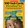100 Task Cards: Informational Text: Reproducible Mini-Passages with Key Questions to Boost Reading Comprehension Skills