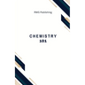 Chemistry 101: Elements, Compounds, and Reactions
