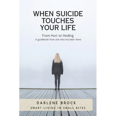 When Suicide Touches Your LIfe: Smart Living in Small Bites