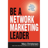 The Be a Network Marketing Leader: Build a Community to Build Your Empire