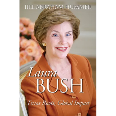 Laura Bush: Texas Roots, Global Impact