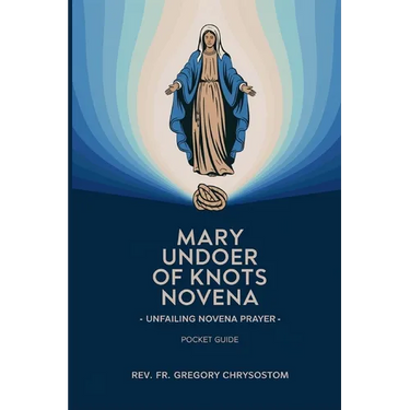 Mary Undoer of Knots Novena -Unfailing Novena Prayer: Pocket Guide