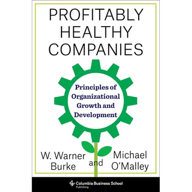 Profitably Healthy Companies: Principles of Organizational Growth and Development