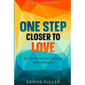 Double Your Dating: One Step Closer To Love - 101 Tips To Find The One You've Been Looking For