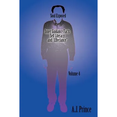 Soul Exposed Volume 4: Inner Guidance Facts Self Literacy and "Effectance"