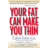 Your Fat Can Make You Thin