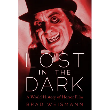 Lost in the Dark: A World History of Horror Film