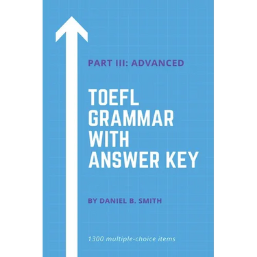 TOEFL Grammar With Answer Key Part III: Advanced