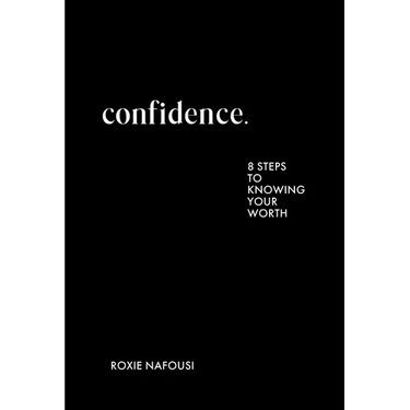 Confidence: Eight Steps to Knowing Your Worth