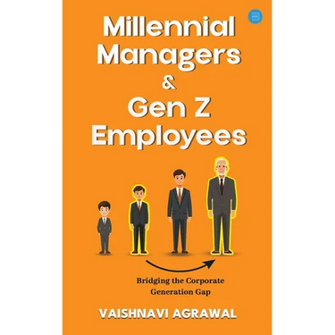 Millennial Managers & Gen Z Employees: Bridging the Corporate Generation Gap: Bridging the Corporate Generation Gap: Bridging the Corporate Generation