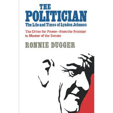 The Politician: The Life and Times of Lyndon Johnson