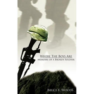 Where The Boys Are: Memoirs of a Broken Soldier