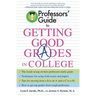 Professors' Guide to Getting Good Grades in College