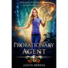 Probationary Agent: School of Necessary Magic: Raine Campbell Book 8