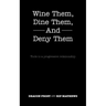 Wine Them, Dine Them, and Deny Them: Tools to a Progressive Relationship