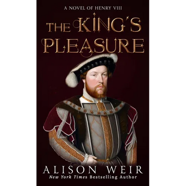 The King's Pleasure: A Novel of Henry VIII
