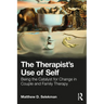 The Therapist's Use of Self: Being the Catalyst for Change in Couple and Family Therapy