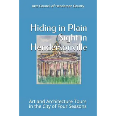 Hiding In Plain Sight in Hendersonville: Art and Architecture Tours in the City of Four Seasons