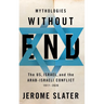 Mythologies Without End: The Us, Israel, and the Arab-Israeli Conflict, 1917-2020