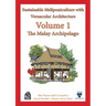 Volume 1 - Sustainable Meliponiculture with Vernacular Architecture - The Malay Archipelago