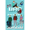 Bro Amazing