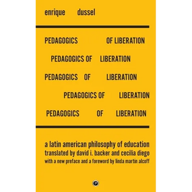 Pedagogics of Liberation: A Latin American Philosophy of Education