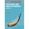 Celtic Music and Dance in Cornwall: Cornu-Copia