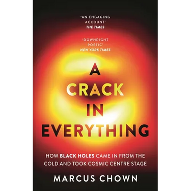 A Crack in Everything: How Black Holes Came in from the Cold and Took Cosmic Centre Stage
