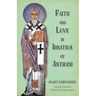 Faith and Love in Ignatius of Antioch