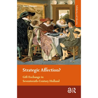 Strategic Affection?: Gift Exchange in Seventeenth-Century Holland