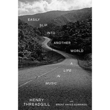 Easily Slip Into Another World: A Life in Music
