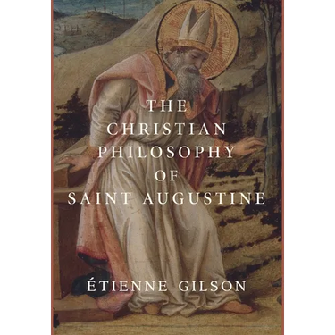 The Christian Philosophy of Saint Augustine